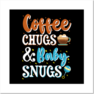 Coffee Chugs & Baby Snugs Posters and Art